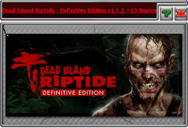 Dead Island: Riptide - Definitive Edition: Trainer (+13) [1.1.2] {iNvIcTUs oRCuS / HoG}